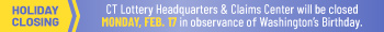 CT Lottery Headquarters & Claims Center will be closed
MONDAY, FEB. 17 in observance of Lincoln